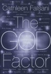 The God Factor: Inside the Spiritual Lives of Public People - Cathleen Falsani