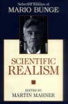 Scientific Realism: Selected Essays of Mario Bunge - Mario Augusto Bunge, Martin Mahner