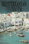 Mediterranean, the Beautiful Cookbook: Authentic Recipes from the Mediterranean Lands - Ayla Esen Algar, Ayla Esen. Algar, Peter Johnson