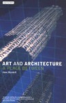 Art and Architecture: A Place Between - Jane Rendell