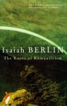 The Roots of Romanticism - Isaiah Berlin, Henry Hardy