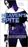 Heaven's Spite - Lilith Saintcrow