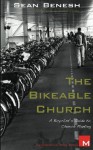 The Bikeable Church: A Bicyclist's Guide to Church Planting (Metrospiritual Book Series) - Sean Benesh, Caleb Crider