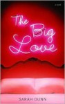 The Big Love (Audio) - Sarah Dunn, Eliza Foss