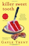 Killer Sweet Tooth (Daphne Martin Cake Mysteries) - Gayle Trent