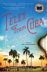 Telex from Cuba: A Novel - Rachel Kushner