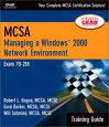 McSa Training Guide (70-218): Managing a Windows 2000 Network Environment [With CDROM] - Robert L. Bogue, Will Schmied, Gord Barker