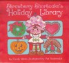 Strawberry Shortcake's Holiday Library - Cindy West, Pat Sustendal