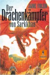 Die Drachenkämpfer von Sarkkhan - Jane Yolen