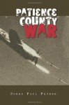 Patience County War - Soren Paul Petrek