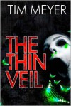 The Thin Veil - Tim Meyer