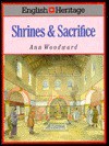 English Heritage Book of Shrines & Sacrifice - Ann Woodward