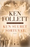 Kun suuret sortuvat (Vuosisata-trilogia #1) - Ken Follett, Anu Niroma