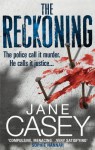 The Reckoning: (Maeve Kerrigan 2) - Jane Casey