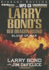 Blood of War - Jim DeFelice, Larry Bond