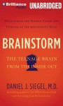 Brainstorm: The Teenage Brain from the Inside Out - Daniel J. Siegel