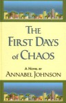 The First Days of Chaos - Annabel Johnson