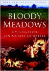 Bloody Meadows: Investigating Landscapes of Battle - John Carman