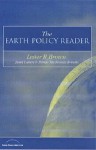 The Earth Policy Reader: Today's Decisions, Tomorrow's World - Lester Russell Brown, Janet Larsen, Bernie Fischlowitz-Roberts