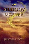 Shadow Master - Justin D'Ath