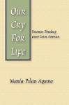 Our Cry for Life: - Maria Pilar Aquino