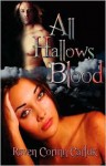 All Hallows Blood - Raven Corinn Carluk