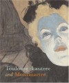 Toulouse-Lautrec and Montmartre - Richard Thomson, Phillip Dennis Cate, Mary Weaver Chapin