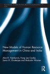 New Models of Human Resource Management in China and India - Alan R Nankervis, Fang Lee Cooke, Samir R Chatterjee