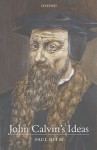 John Calvin's Ideas - Paul Helm