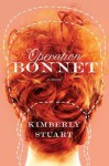 Operation Bonnet - Kimberly Stuart