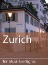 Ten Must-See Sights: Zurich - Mark Green