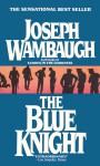 The Blue Knight - Joseph Wambaugh