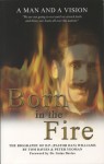 Born in the Fire: A Biography of D. P. Williams - Thomas Davies, Peter K. Yeoman