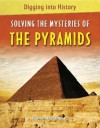 Solving the Mysteries of the Pyramids (Digging Into History) - Fiona MacDonald