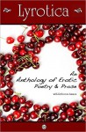 Lyrotica: An Anthology of Erotic Poetry and Prose - Rebecca Ammon, Richard Godwin, Laura LaHew, Ran Walker