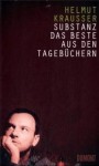 Substanz: Das Beste Aus Den Tagebüchern - Helmut Krausser