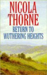 Return to Wuthering Heights - Nicola Thorne