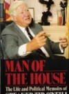 Man of the House: The Life & Political Memoirs of Speaker Tip O'Neill - Tip O'Neill