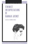 Feminist Interpretations of Hannah Arendt (Re-Reading the Canon) - Bonnie Honig