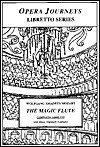 The Magic Flute (Opera Journeys Libretto Series) - Burton D. Fisher