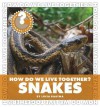 How Do We Live Together? Snakes - Lucia Raatma