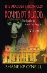 The Dracula Chronicles: Bound By Blood - Volume 2 - Shane K.P. O'Neill