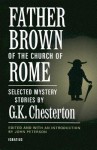 Father Brown and the Church Rome - G.K. Chesterton, John Peterson