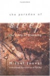 The Paradox of Sleep: The Story of Dreaming - Michel Jouvet