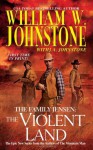 The Violent Land - William W. Johnstone, J.A. Johnstone