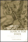 Armed Struggle and the Search for State: The Palestinian National Movement, 1949-1993 - Yezid Sayigh