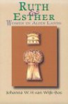 Ruth and Esther: Women in Alien Lands - Johanna W.H. van Wijk-Bos