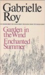 Garden in the Wind / Enchanted Summer (New Canadian Library 155) - Gabrielle Roy, Alan Brown, Joyce Marshall