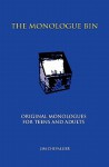 The Monologue Bin: Original Monologues for Teens and Adults - Jim Chevallier