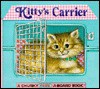 Kitty's Carrier (Chunky Peek-a-Board Book) - Lisa McCue